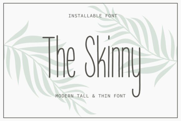Introducing The Skinny: A Font for Airy, Modern Design