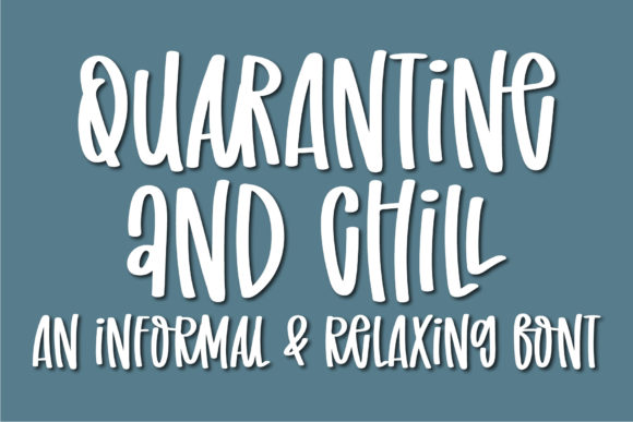 Quarantine and Chill: A Font with Authentic Handmade Charm